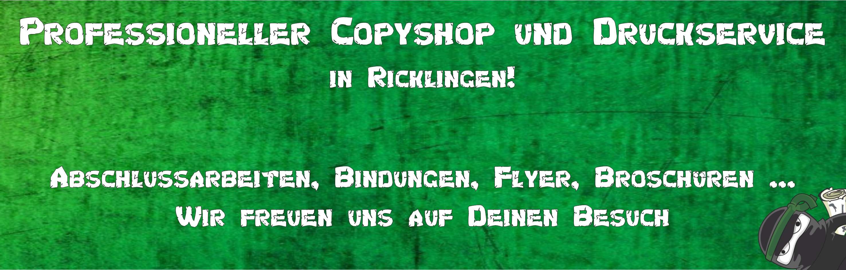 Professioneller Copyshop und Druckservice in Ricklingen!
								 Abschlussarbeiten, Bindungen, Flyer, Broschüren...Wir freuen uns auf Deinen Besuch